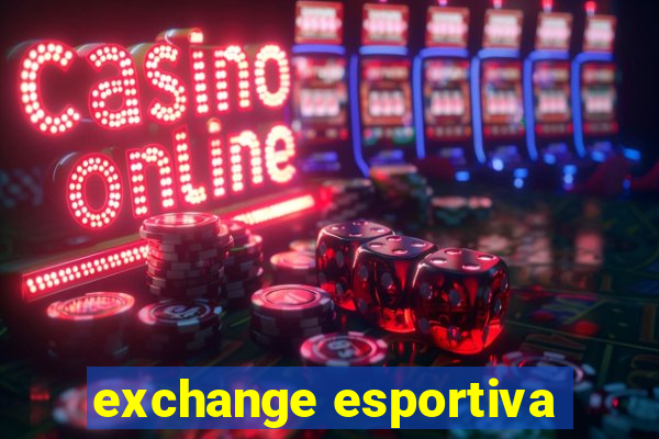 exchange esportiva